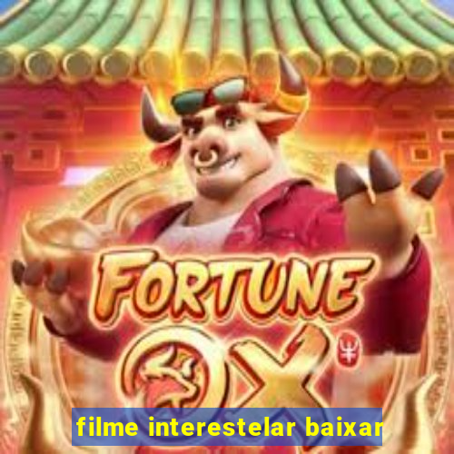 filme interestelar baixar